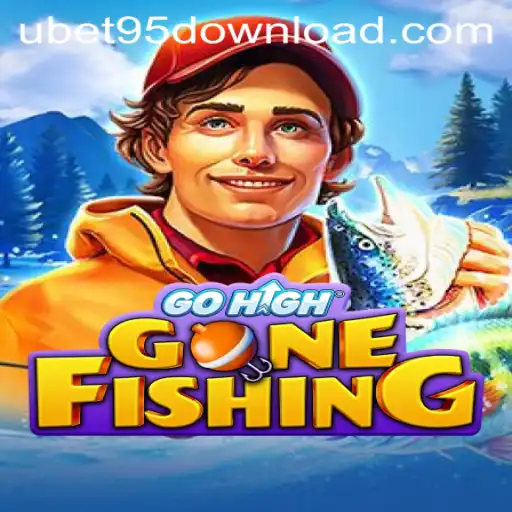 GoHighGoneFishing: A New Adventure with UBET95